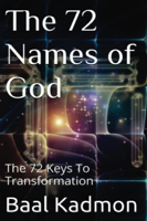Baal Kadmon - The 72 Names of God: The 72 Keys To Transformation artwork