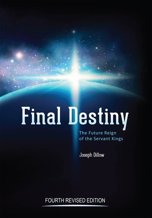 Final Destiny: The Future Reign of The Servant Kings: Fourth Revised Edition