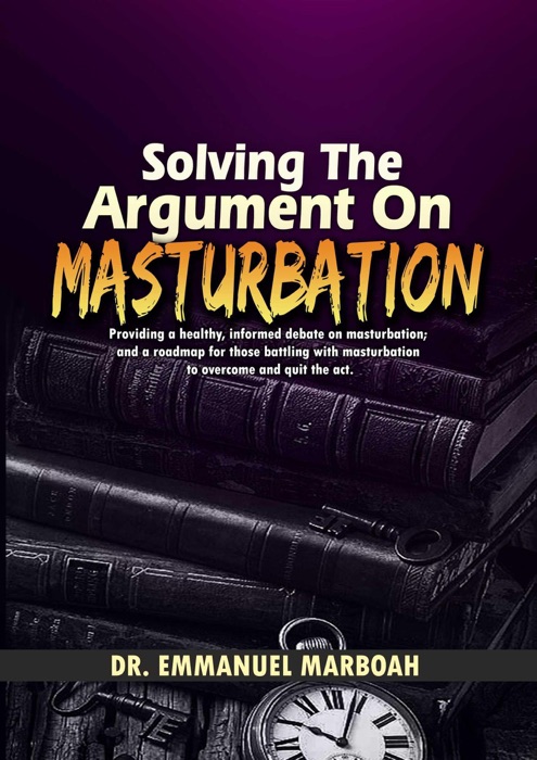 SOLVING THE ARGUMENT ON MASTURBATION