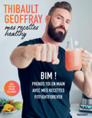 Mes recettes healthy - Thibault Geoffray