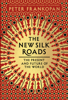 Peter Frankopan - The New Silk Roads artwork