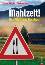 Mahlzeit! Das Kluftinger Kochbuch