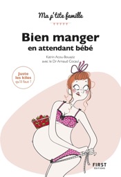 Bien manger en attendant bébé, 2e edition