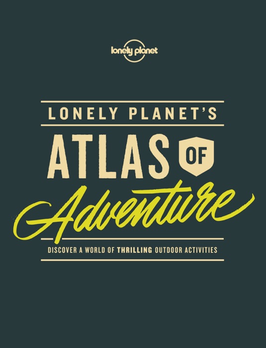 Lonely Planet’s Atlas of Adventure