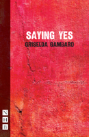 Griselda Gambaro & Sebastian Doggart - Saying Yes (NHB Modern Plays) artwork