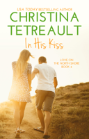 Christina Tetreault - In His Kiss artwork