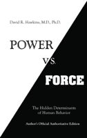 David R. Hawkins, M.D. Ph.D. - Power vs. Force artwork