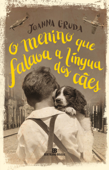 O menino que falava a língua dos cães - Joanna Gruda