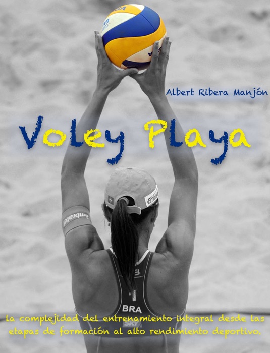 Voley Playa: la complejidad del entrenamiento integral desde las etapas de formación al alto rendimiento deportivo.