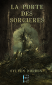 La Porte des Sorcières - Sylwen Norden