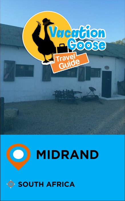 Vacation Goose Travel Guide Midrand South Africa