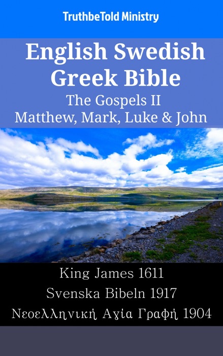 English Swedish Greek Bible - The Gospels II - Matthew, Mark, Luke & John