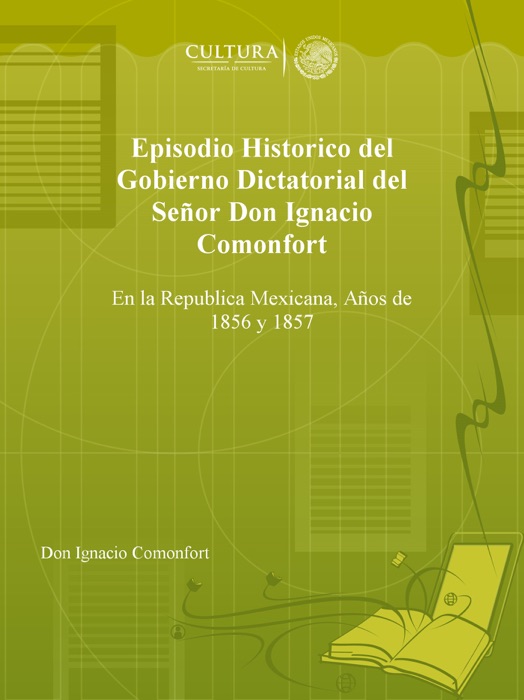 Episodio Historico del Gobierno Dictatorial del Señor Don Ignacio Comonfort