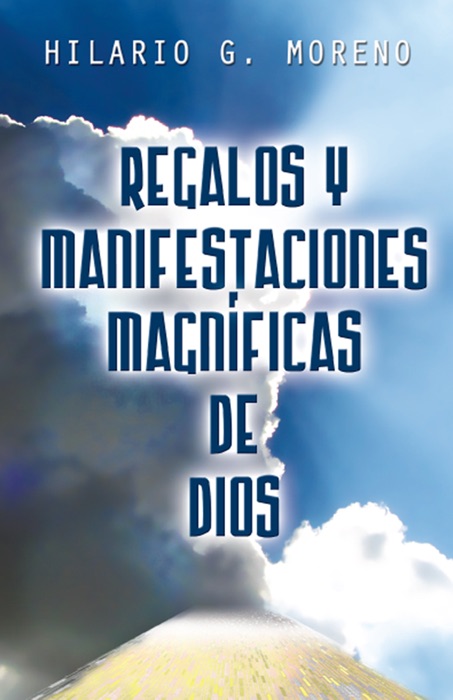 Regalos y Manifestaciones Magníficas de Dios