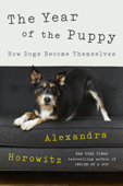 The Year of the Puppy - Alexandra Horowitz
