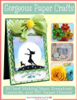 Gorgeous Paper Crafts: 18 Card Making Ideas, Scrapbook Layouts, and DIY Paper Flowers - Prime Publishing LLC