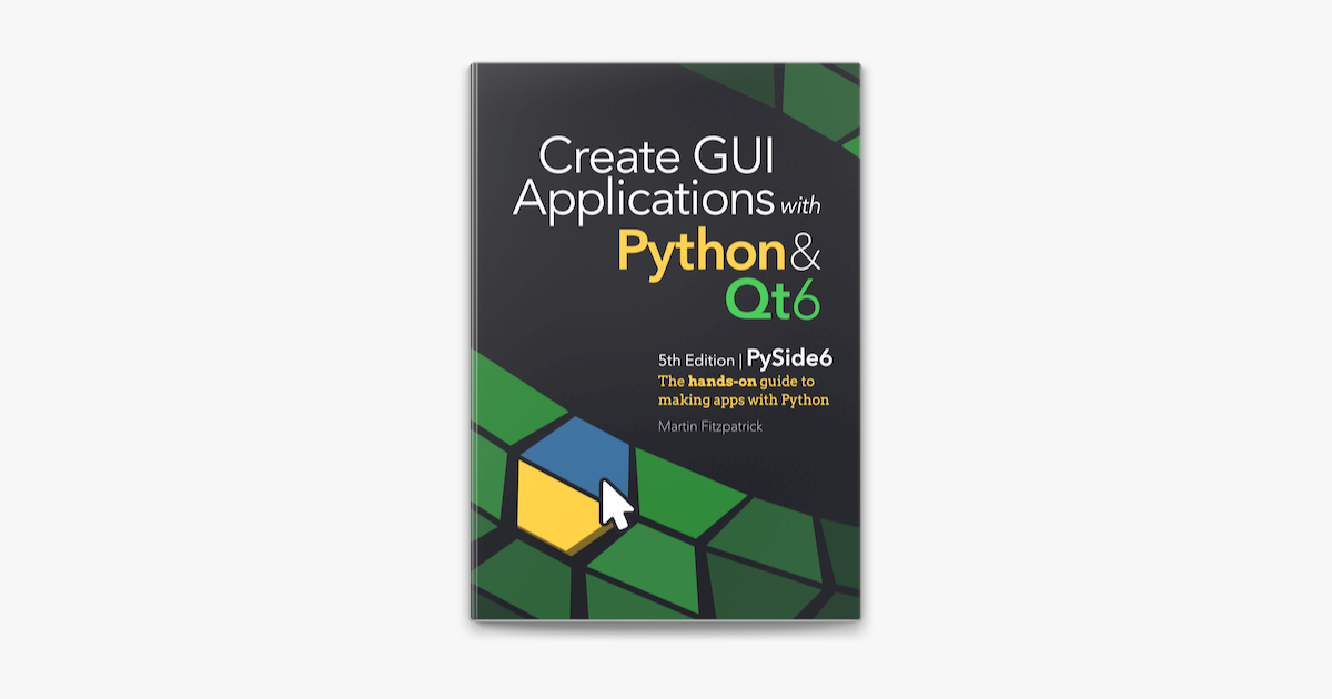 Create Gui Applications With Python Qt Th Edition Pyside On