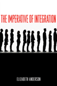 The Imperative of Integration - Elizabeth Anderson