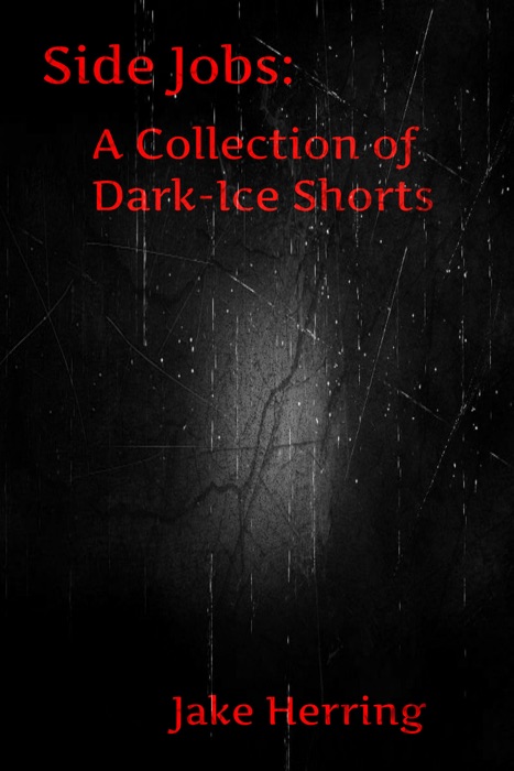 Side Jobs: A Collection of Dark-Ice Shorts