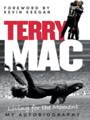 Terry Mac: Living For The Moment - Terry McDermott