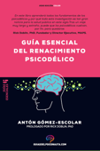 Guía esencial de renacimiento psicodélico - Antón Gómez Escolar