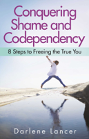 Darlene Lancer - Conquering Shame and Codependency artwork
