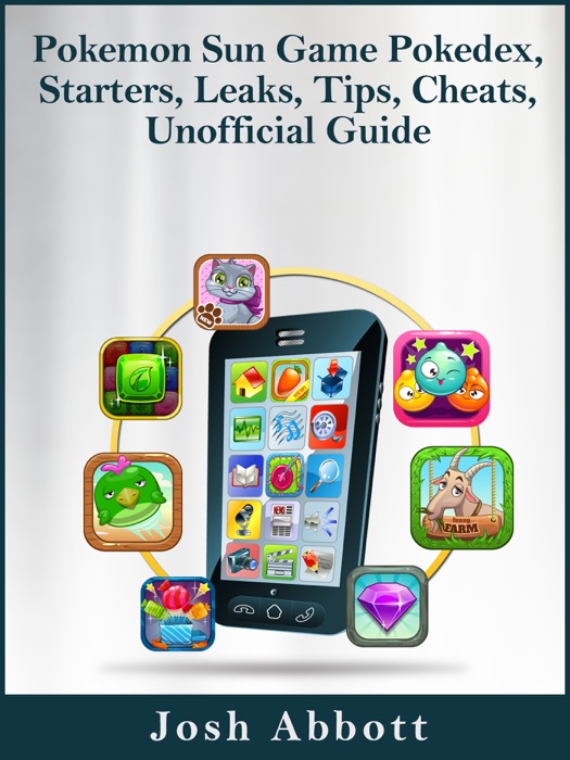 Pokemon Sun Game Pokedex, Starters, Leaks, Tips, Cheats, Unofficial Guide