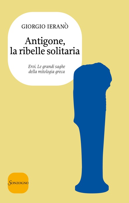 Antigone, la ribelle solitaria