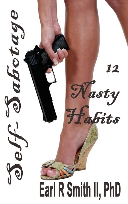 Self-Sabotage: 12 Nasty Habits