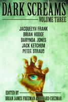 Brian James Freeman, Richard Chizmar, Peter Straub, Jack Ketchum & Jacquelyn Frank - Dark Screams: Volume Three artwork