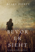 Bevor Er Sieht (ein Mackenzie White Krimi—Buch 2) - Blake Pierce