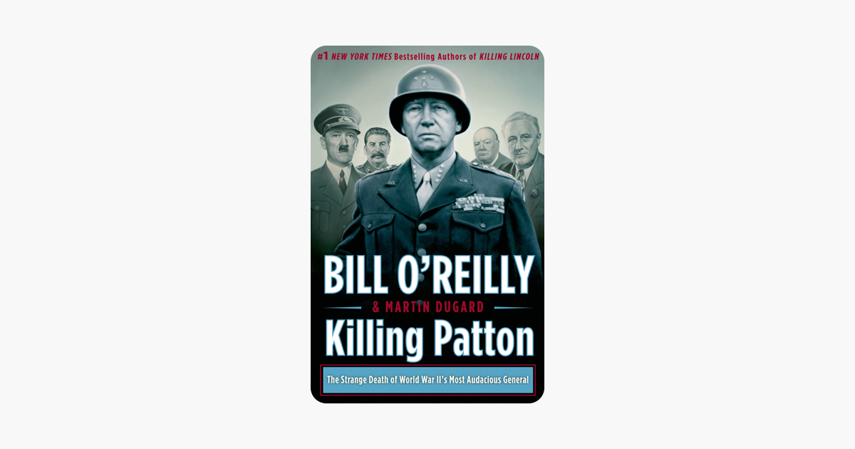 Killing Patton - Bill O'Reilly & Martin Dugard Killing Patton - Bill O'Reilly & Martin Dugard