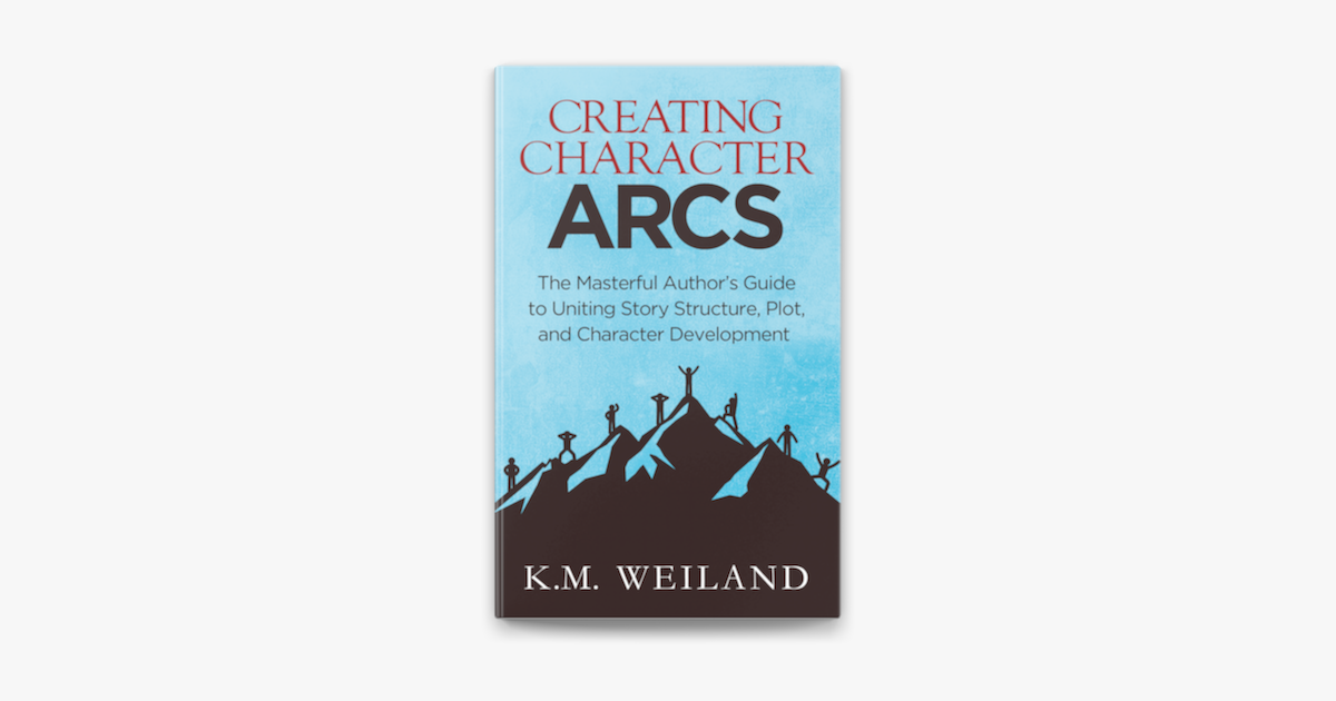 ‎Creating Character Arcs: The Masterful Author's Guide To Uniting Story ...