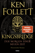 Kingsbridge - Der Morgen einer neuen Zeit - Ken Follett, Markus Weber, Dietmar Schmidt & Rainer Schumacher