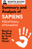 Worth Books - Summary and Analysis of Sapiens: A Brief History of Humankind artwork