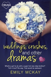 Weddings, Crushes, and Other Dramas - Emily McKay by  Emily McKay PDF Download