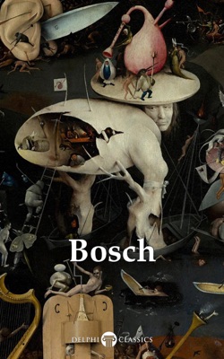 Delphi Complete Works of Hieronymus Bosch (Illustrated)