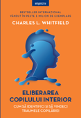 Eliberarea copilului interior - Charles L. Whitfield
