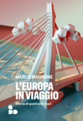 L'Europa in viaggio - Marco Magnone