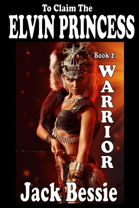 To Claim the Elvin Princess: Warrior