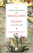 La vuelta al mundo de Magallanes y Elcano - Enrique Martínez Ruiz
