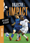 Objectif l'Impact : Un joueur en colère - Emmanuel Lauzon