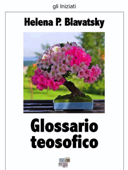 Glossario teosofico - Helena. P. Blavatsky
