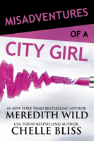 Meredith Wild & Chelle Bliss - Misadventures of a City Girl artwork