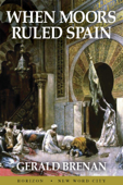 When Moors Ruled Spain - Gerald Brenan