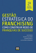 Gestão Estratégica do Franchising - Adir Ribeiro, Leonardo Marchi, Luis Gustavo Imperatore & Maurício Galhardo