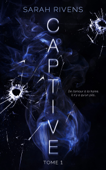 Captive - tome 1 - Sarah Rivens