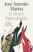 El deseo interminable - José Antonio Marina