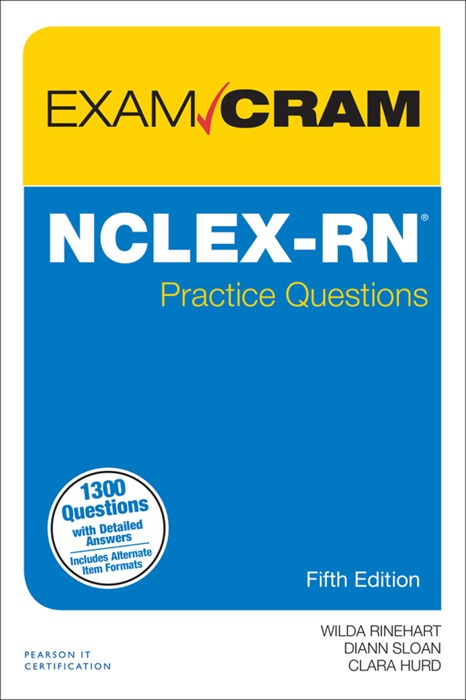 NCLEX-RN Practice Questions Exam Cram, 5/e