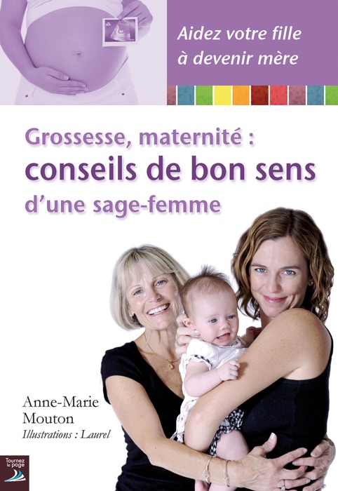 Grossesse, maternité : conseils de bon sens d'une sage-femme